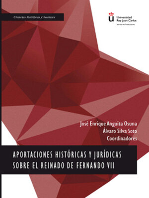 cover image of Aportaciones históricas y jurídicas sobre el reinado de Fernando VII